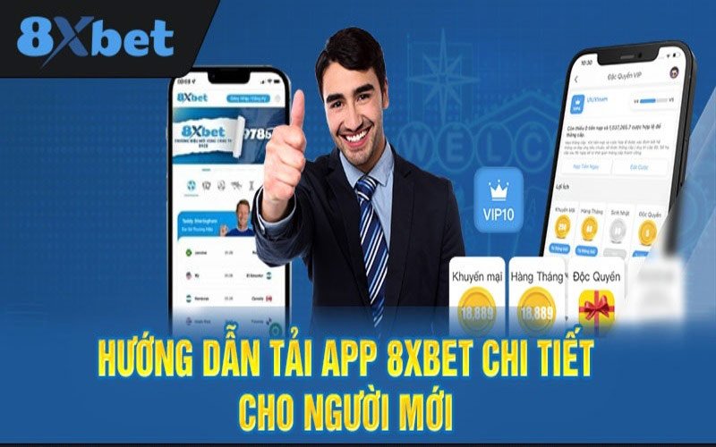 Hướng dẫn tải ứng dụng 8xBet nhanh chóng, thuận lợi