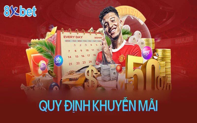 Một số quy định về khuyến mãi 8xBet