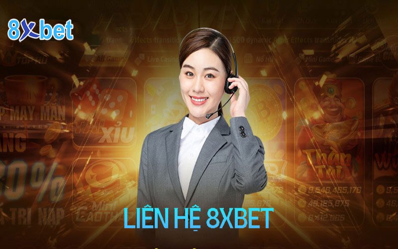 Liên hệ 8xBet để được hỗ trợ về nhiều hình thức