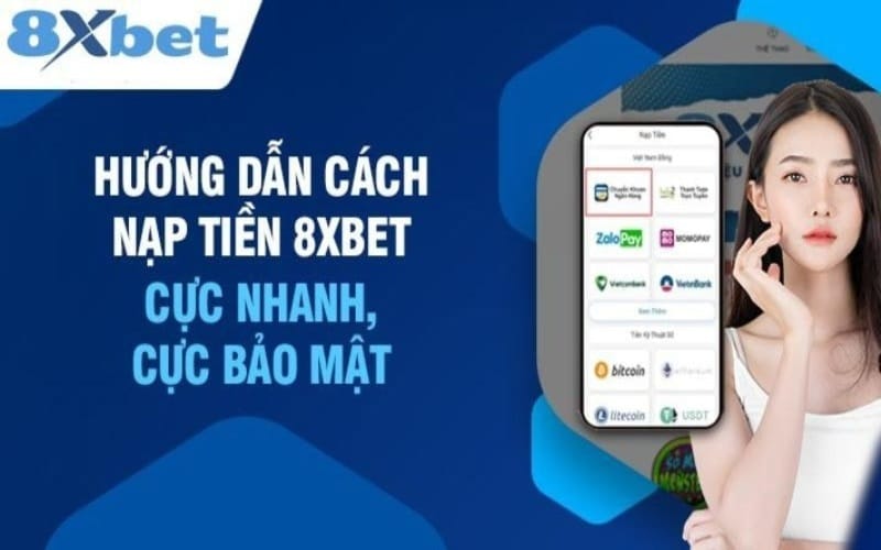 Lưu ý để gửi tiền 8xBet nhanh và bảo mật